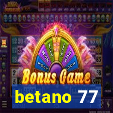 betano 77